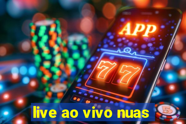 live ao vivo nuas